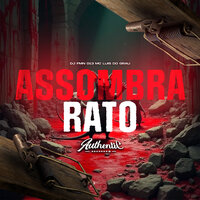 Assombra Rato - DJ FMN 013 & Authentic Records & MC Luis do Grau