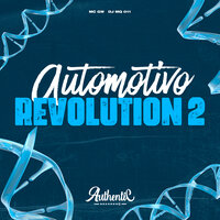 Automotivo Revolution 2 - DJ MQ 011 & Authentic Records & MC Gw