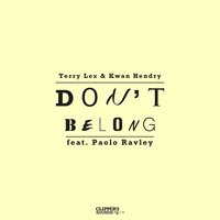 Don't Belong - Kwan Hendry & Terry Lex & Paolo Ravley