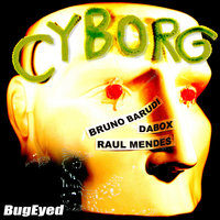 Cyborg - Bruno Barudi & Dabox & Raul Mendes