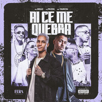 Ai Cê Me Quebra - Dj Pkzin & MC Braz & MC Tairon