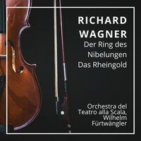Das Rheingold : Endlich Loge ! Eiltest du so - Wilhelm Furtwängler & Orchestra del Teatro alla Scala & Elisabeth Hongen & Ferdinand Frantz & Ludwig Weber & Joachim Sattler