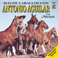 Mi Caballo Plateado - ANTONIO AGUILAR