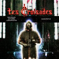 L'Epopée Des Croisades - Slawowycz & N.L.C.