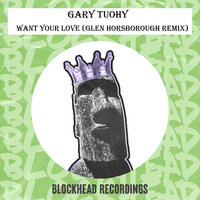 Want Your Love - Gary Tuohy & Glen Horsborough