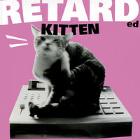 Repeat - Retarded Kitten