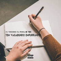 Tem Vagabundo Empurrando - DJ Vinicinho da Penha & MC TOCK