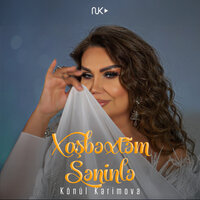 Xoşbəxtəm Səninlə - Könül Kərimova