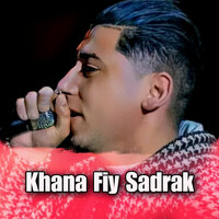 Khana Fiy Sadrak - Cheb Ali Madjadji