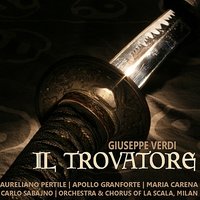 Il Trovatore: Act II - Aureliano Pertile & Carlo Sabajno & Apollo Granforte & Orchestra And Chorus Of La Scala, Milan & Maria Carena & Джузеппе Верди