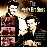 Whos Gonna Shoe Your Pretty Little Feet - The Everly Brothers