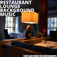 Noise in the Kitchen - Restaurant Lounge Background Music