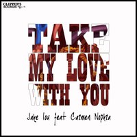 Take My Love With You - Carmen Nophra & Jake Lou