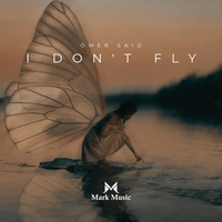 I Don't Fly - Ömer Said