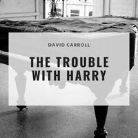The Trouble With Harry - David Carroll And His Orchestra
