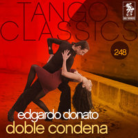 Doble Condena - Edgardo Donato & Oscar Peralta