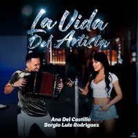 La Vida del Artista - Ana del Castillo & Sergio Luis Rodriguez