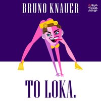 To Loka - Bruno Knauer