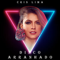 Disco Arranhado - Cris Lima