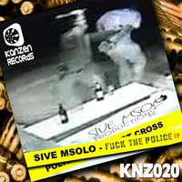 Fuck The Police - Sive Msolo & Baffa Jones