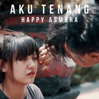 Aku Tenang - Happy Asmara