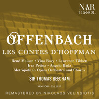 Les contes d'Hoffmann, IJO 18, Act III: "Mon enfant! ma fille!" (Crespel, Antonia, Nicklausse, Hoffmann, Miracle) - Metropolitan Opera Orchestra & Maurice De Abravanel & Louis d'Angelo & Vina Bovy & Irra Petina & René Maison & Жак Оффенбах