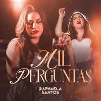 Mil Perguntas - Raphaela Santos