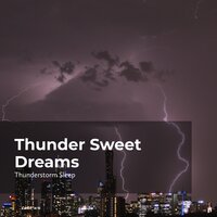 Sleeping Time Thunder - Thunderstorm Sleep & Thunderstorm & Thunderstorms