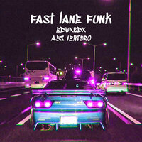Fast Lane Funk - Ays Venturo & EDWXRDX