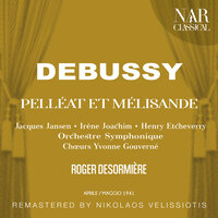 Pelléas et Mélisande, CD 93, ICD 60, Act II: "Oui; c'est ici, nous y sommes" (Pelléas, Mélisande) - Orchestre Symphonique & Roger Desormiere & Jacques Jansen & Irene Joachim & Клод Дебюсси