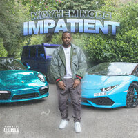 Impatient - MAYHEM NODB