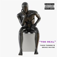Too Real - Bruce Wayne & Tario Throne