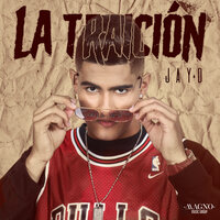 La Traición - Jay D