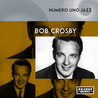 Tea For Two - Bob Crosby