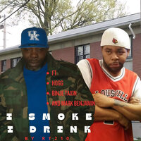I Smoke I Drink - RT210 & Hogg & Binje Taxin & Mark Benjamin