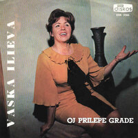 Oj Prilepe - Vaska Ilieva