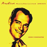 Cigarettes, Whisky et P'tites Pepees - Eddie Constantine & BLUE STARS & Raymond Lefèvre et son Orchestre