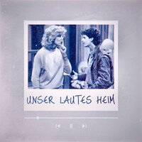 Unser lautes Heim - Stylerwack & DJ Campus Eighty Six & Julia Marie Eller