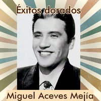 La Malagueña - Miguel Aceves Mejia