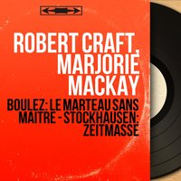 Zeitmasse, for Five Woodwinds - Robert Craft & Arthur Gleghorn & William Ulyate & Robert Craft, Arthur Gleghorn, Donald Muggeridge, William Ulyate, Donald Leake, Donald Christlieb & Donald Muggeridge & Donald Christlieb & Карлхайнц Штокхаузен
