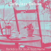 Peaceful Backdrops for Programming - Cafe Jazz Deluxe