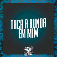 Taca a Bunda em Mim - MC Nauan & DJ Mano Lost