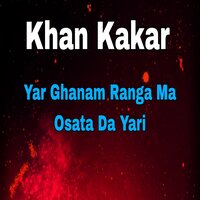 Ghag Me Waora - Khan Kakar