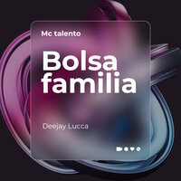 Bolsa Família - Deejay Lucca & Mc talento