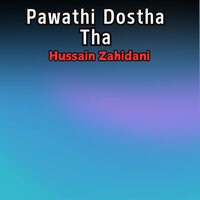Pawa Ye The Dost - Hussain Zahidani