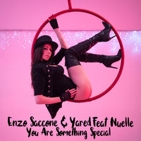 You Are Something Special - Enzo Saccone & Yared & Nuelle