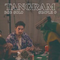Tangram - Simple G & Bob Solo