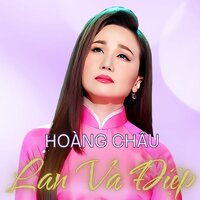 Lan Và Điệp 1 - Hoàng Châu