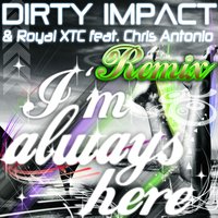 I'm Always Here - Chris Antonio & Dirty Impact