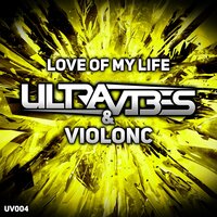 Love Of My Life - Ultravibes & ViolonC